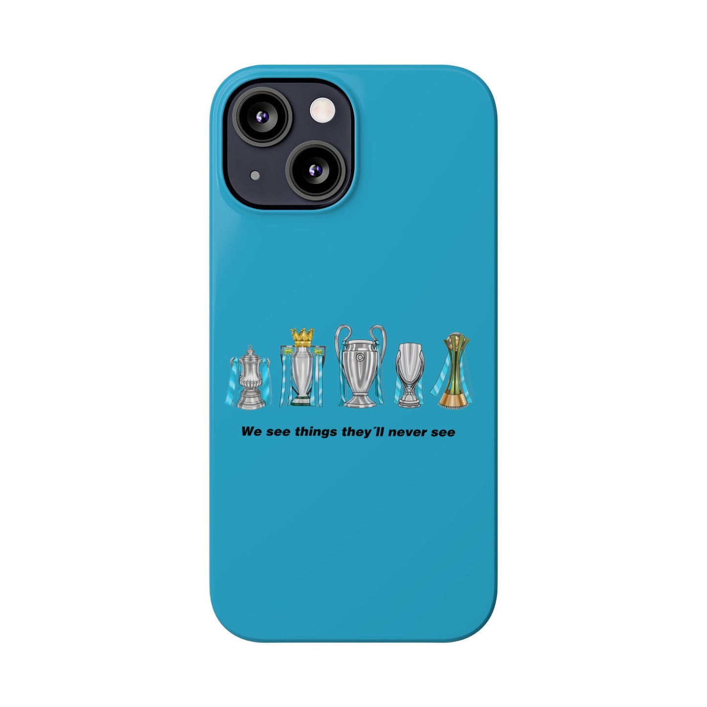 Manchester City - We See Things They'll Never See - Phone Case