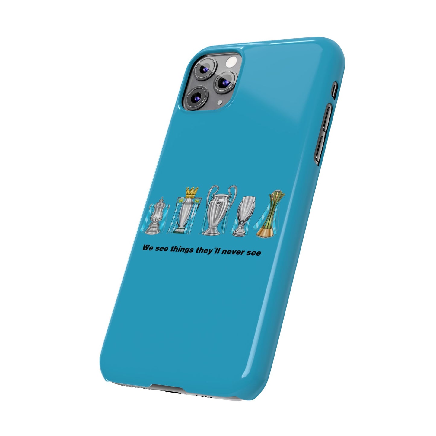 Manchester City - We See Things They'll Never See - Phone Case