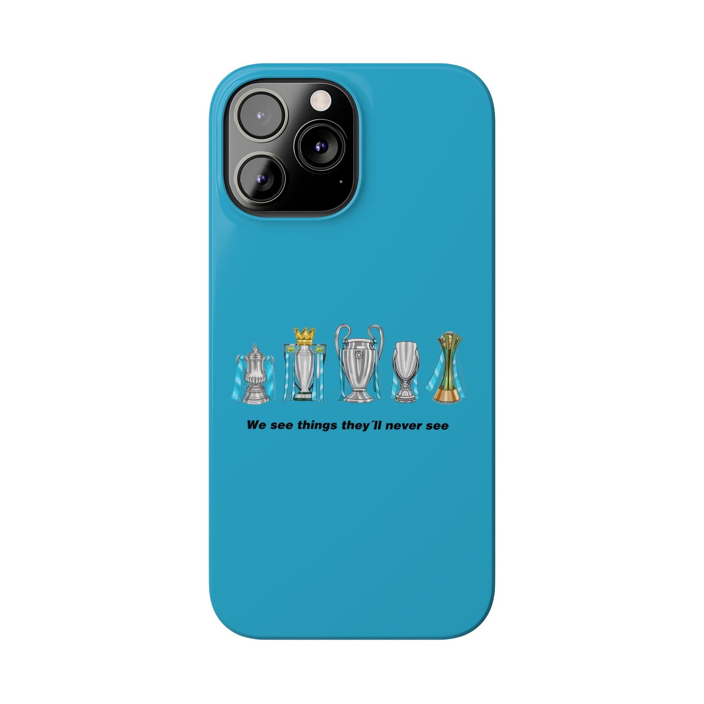 Manchester City - We See Things They'll Never See - Phone Case