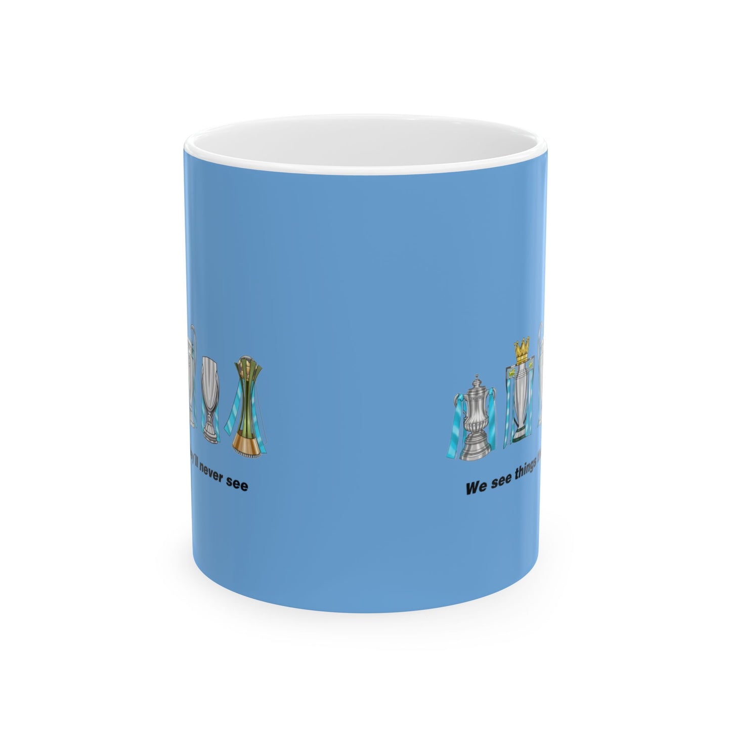 Manchester City - We See Things They'll Never See - Mug