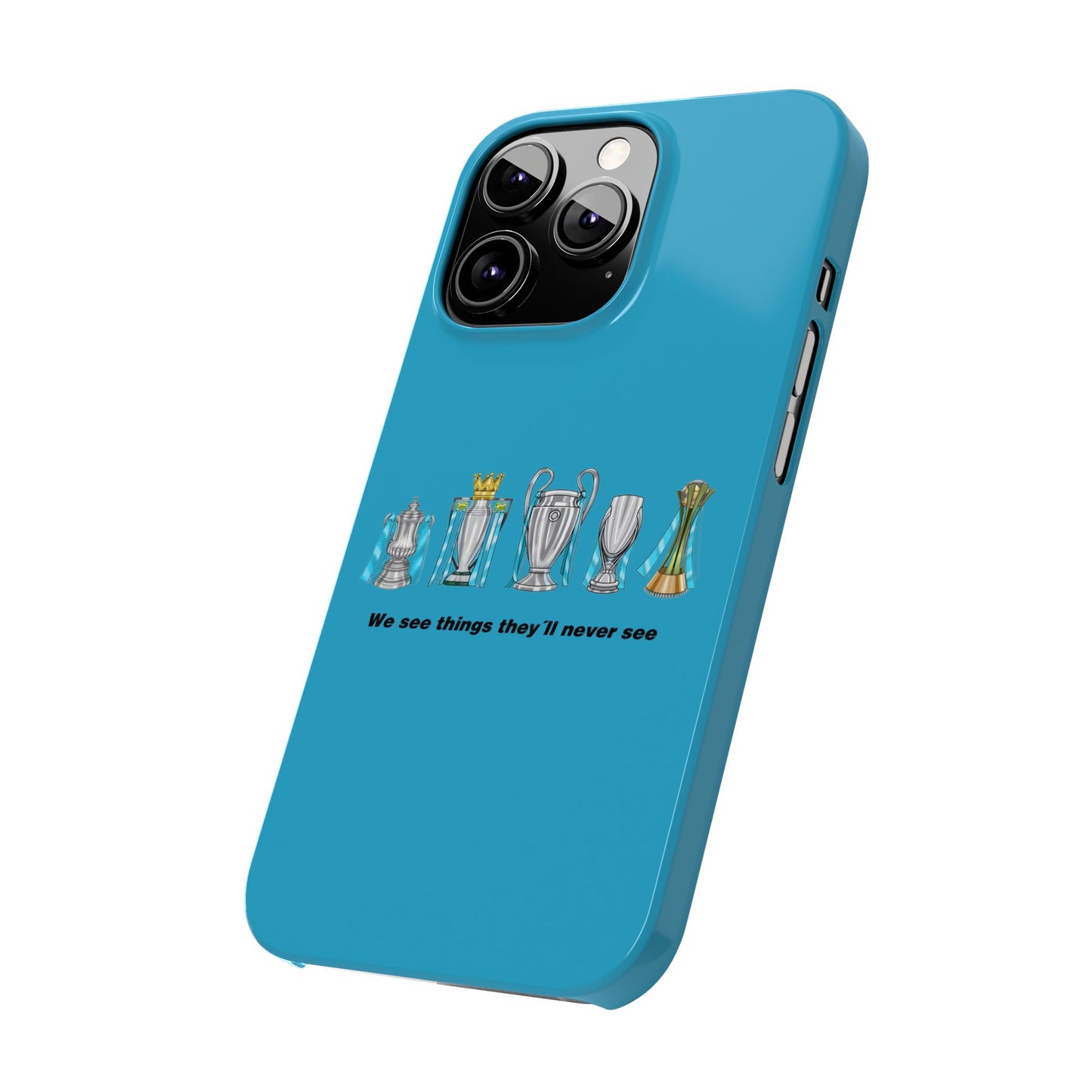 Manchester City - We See Things They'll Never See - Phone Case