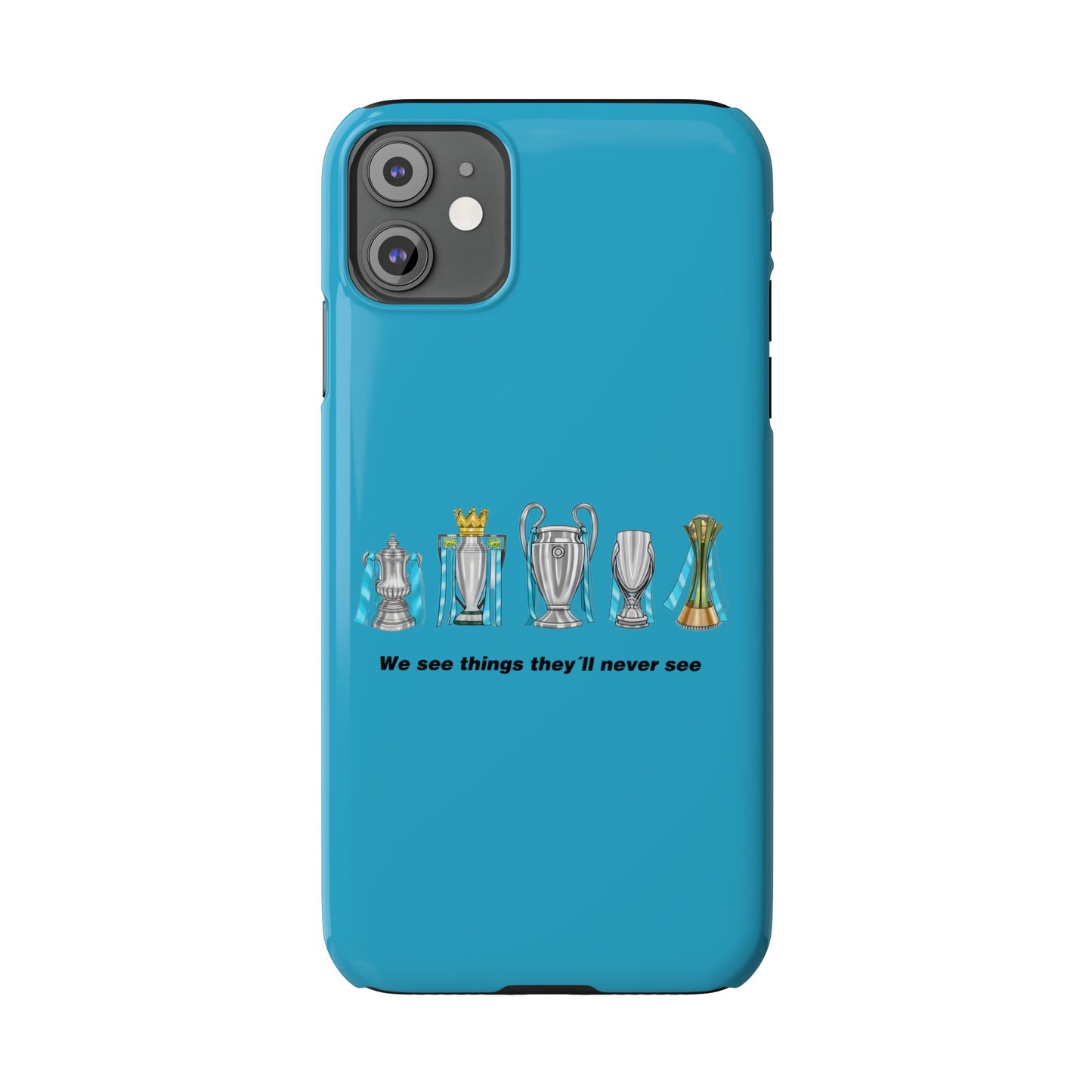 Manchester City - We See Things They'll Never See - Phone Case