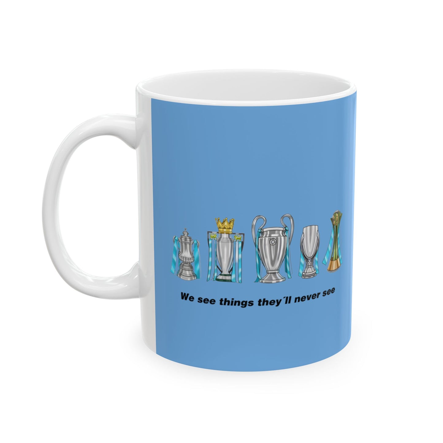 Manchester City - We See Things They'll Never See - Mug