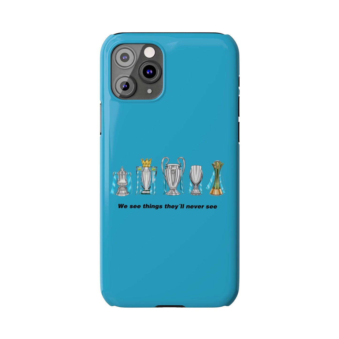 Manchester City - We See Things They'll Never See - Phone Case