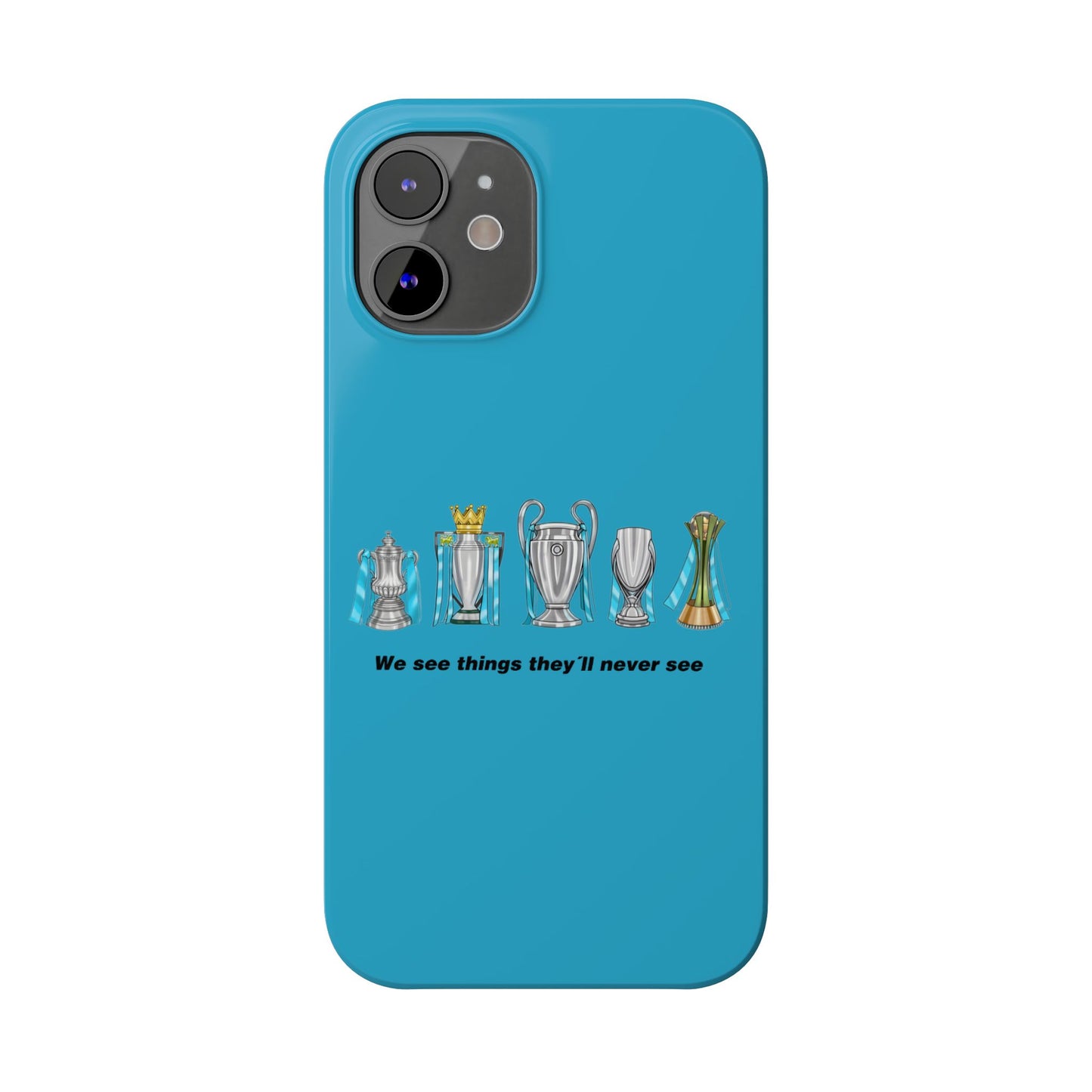 Manchester City - We See Things They'll Never See - Phone Case